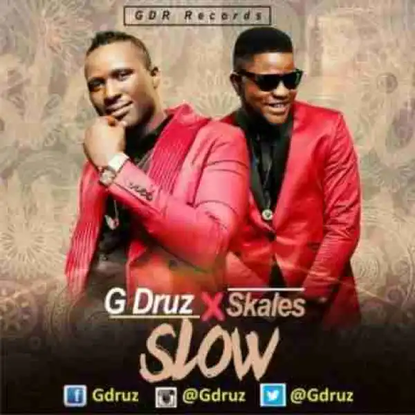 G-Druz - Slow Ft. Skales